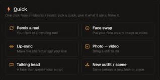 The Quick menu: remix a reel, face swap, lip-sync, photo to video, talking head, new outfit